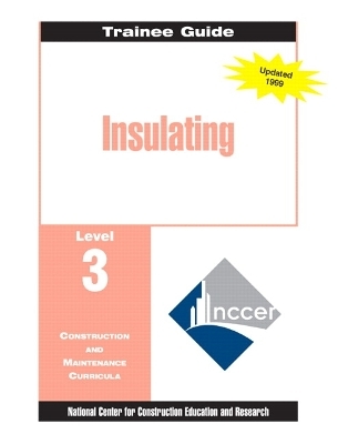 Insulating Level 3 Trainee Guide, 1e, Binder -  NCCER