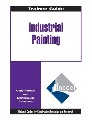 Painting - Industrial Level 4 Trainee Guide, 1e, Binder -  NCCER