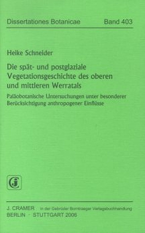 Die sp&auml;t- und postglaziale Vegetationsgeschichte des oberen und mittleren Werratals - Heike Schneider