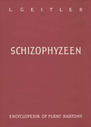 Handbuch der Pflanzenanatomie. Encyclopedia of plant anatomy. Traité d'anatomie végétale / Schizophyzeen
