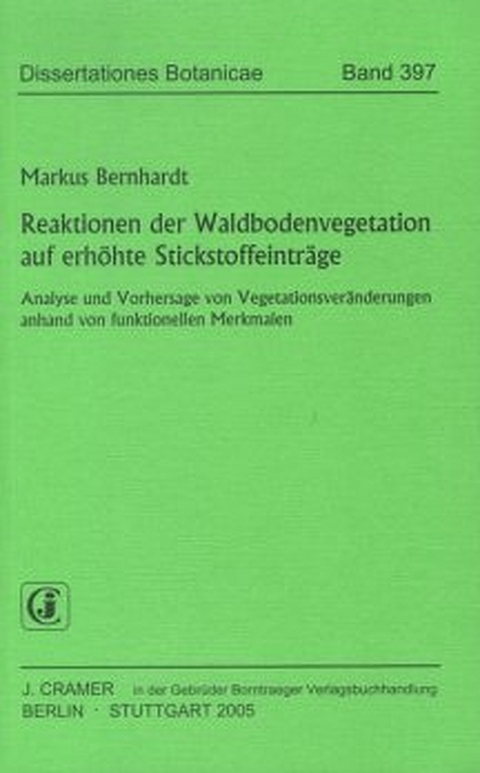 Reaktionen der Waldbodenvegetation auf erh&ouml;hte Stickstoffeintr&auml;ge - Markus Bernhardt