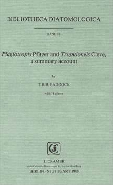 Plagiotropis Pfitzer and Tropidoneis Cleve, a summary account - T B Paddock