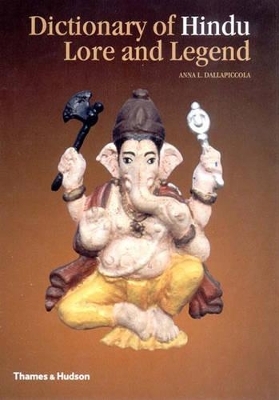 Dictionary of Hindu Lore and Legend - Anna Dallapiccolo
