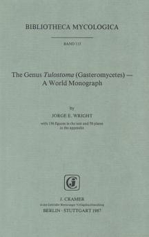 The Genus Tulostoma (Gasteromycetes) - A World Monograph - Jorge E Wright