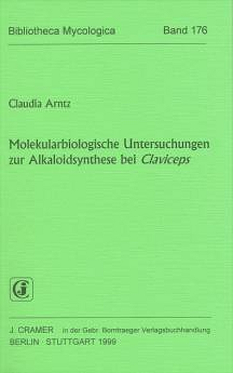 Molekularbiologische Untersuchungen zur Alkaloidsynthese bei Claviceps - Claudia Arntz