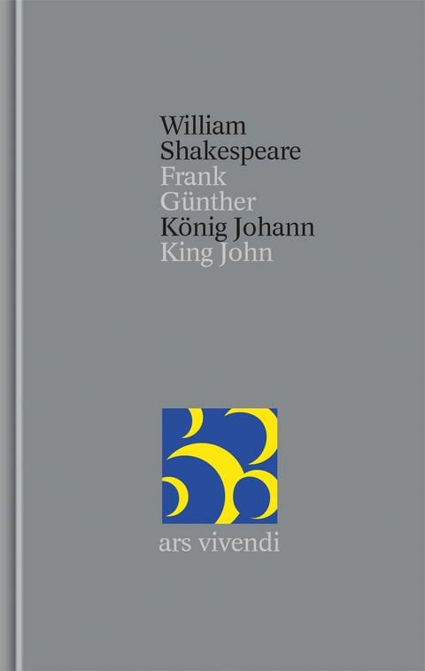K&ouml;nig Johann / King John (Shakespeare Gesamtausgabe, Band 34) - zweisprachige Ausgabe - William Shakespeare