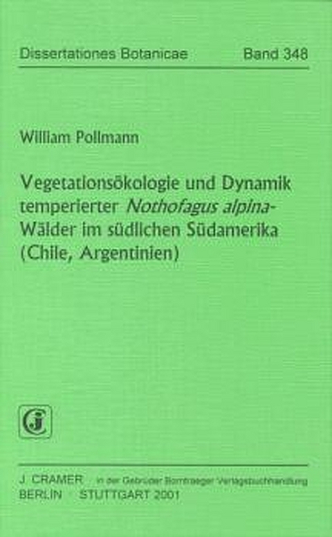 Vegetations&ouml;kologie und Dynamik temperierte Nothofagus alpina-W&auml;lder im s&uuml;dlichen S&uuml;damerika (Chile, Argentinien) - Wilhelm Pollmann