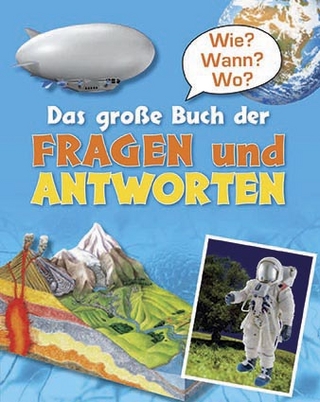 Wie Wann Wo? Das große Buch der Fragen und Antworten