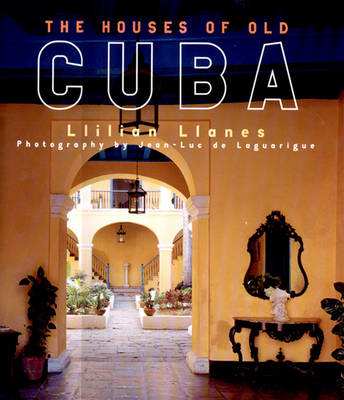 Houses of Old Cuba - Llilian Llanes