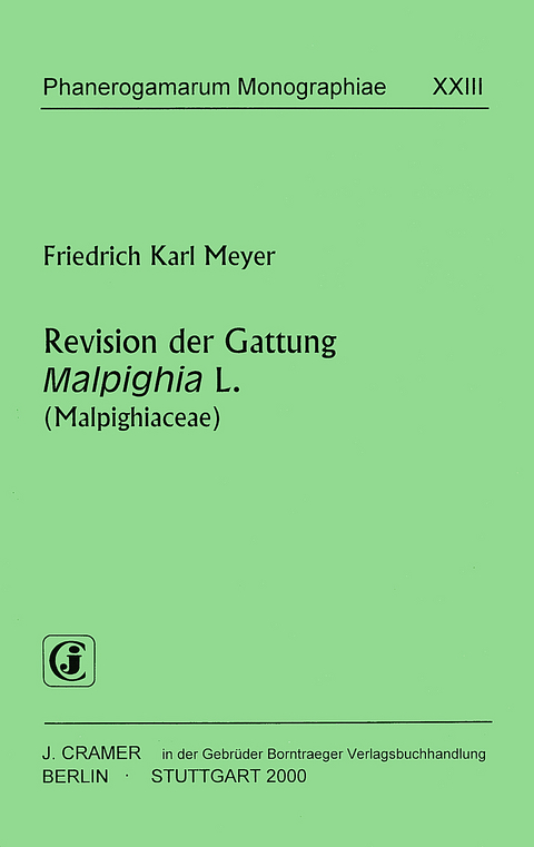 Revision der Gattung Malpighia L. (Malpighiaceae) - Friedrich K Meyer