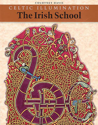 Celtic Illumination: Irish School - Courtney Davis
