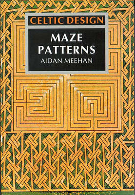 Celtic Design: Maze Patterns - Aidan Meehan