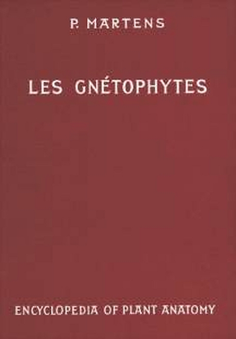 Handbuch der Pflanzenanatomie. Encyclopedia of plant anatomy. Trait&eacute; d'anatomie v&eacute;g&eacute;tale / Les Gnetophytes - Pierre Martens