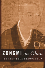Zongmi on Chan - Jeffrey Broughton