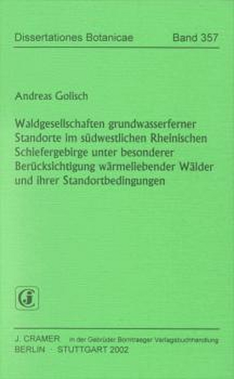 Waldgesellschaften grundwasserferner Standorte im s&uuml;dwestlichen Rheinischen Schiefergebirge unter besonderer Ber&uuml;cksichtigung w&auml;rmeliebender W&auml;lder und ihrer Standortbedingungen - Andreas Golisch