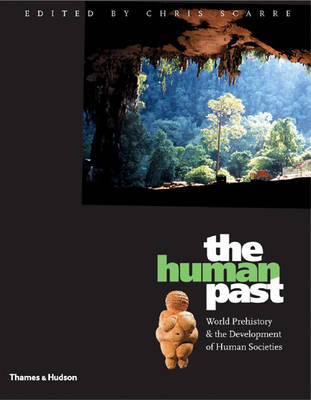 Human Past, The:World Prehistory and the Development of Human Soc - Chris Scarre