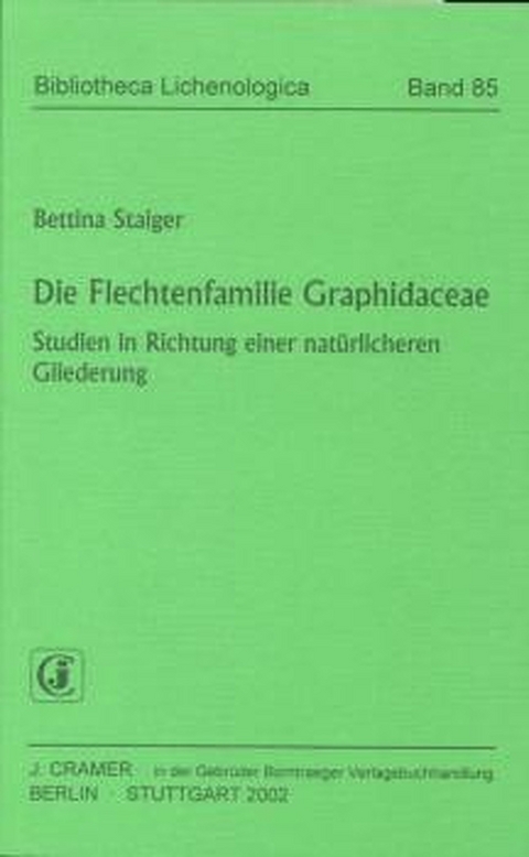 Die Flechtenfamilie Graphidaceae - Bettina Staiger