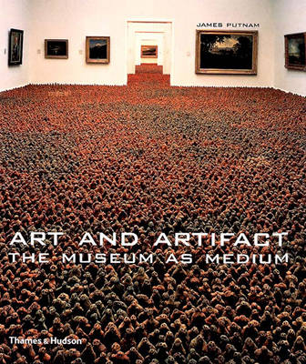 Art and Artifact: Museum as Medium - James Putnam