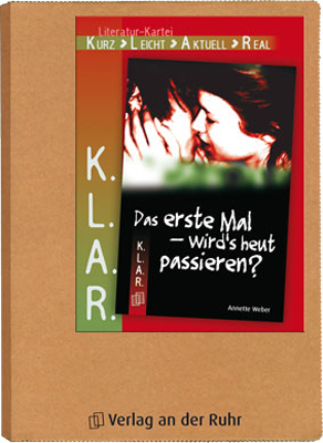 K.L.A.R. - Literatur-Kartei: Das erste Mal - wird's heut passieren?