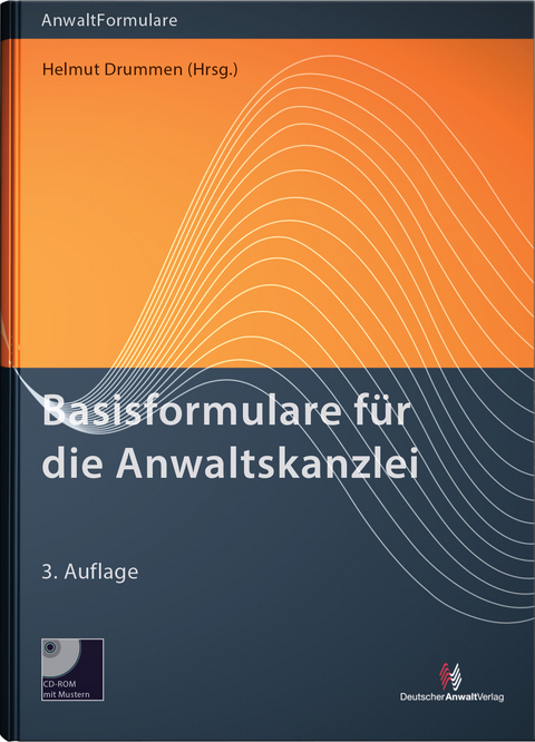 Basisformulare f&uuml;r die Anwaltskanzlei - Helmut Drummen, Esthersine B&ouml;hmer, Frank K. Peter, Anja Surwehme