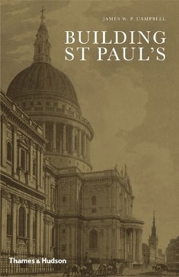 Building St Paul's - James W P Campbell