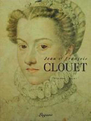 Clouet, Jean and Francois - Etienne Jollet