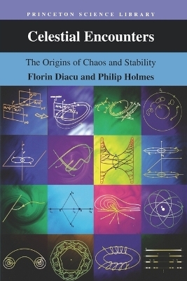 Celestial Encounters - Florin Diacu, Philip J. Holmes