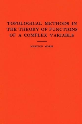 Topological Methods in the Theory of Functions of a Complex Variable - Marston Morse