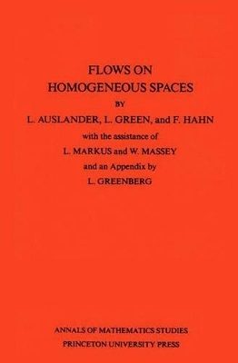 Flows on Homogeneous Spaces - Louis Auslander, F. Hahn, L. Green