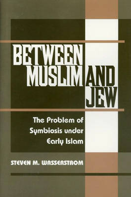 Between Muslim and Jew - Steven M. Wasserstrom