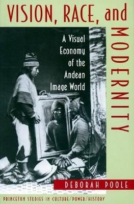 Vision, Race, and Modernity - Deborah Poole