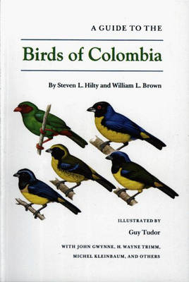 A Guide to the Birds of Colombia - Steven L. Hilty, William L. Brown
