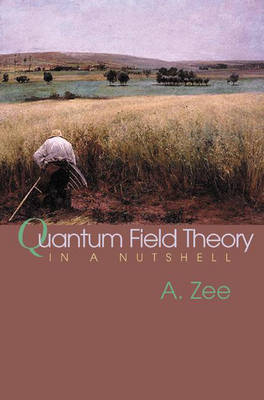 Quantum Field Theory in a Nutshell - Anthony Zee