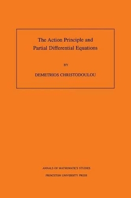 The Action Principle and Partial Differential Equations - Demetrios Christodoulou