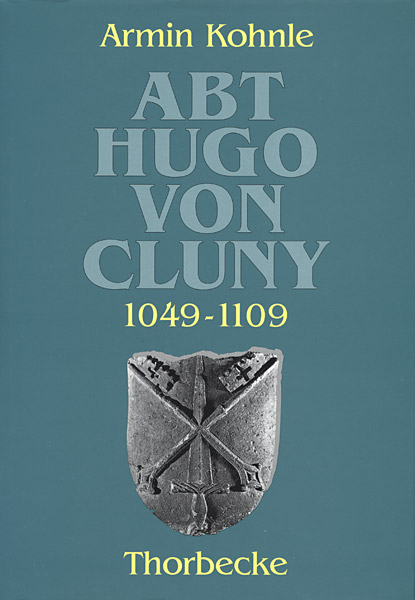 Abt Hugo von Cluny (1049-1109) - Armin Kohnle