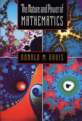 The Nature and Power of Mathematics - Donald M. Davis