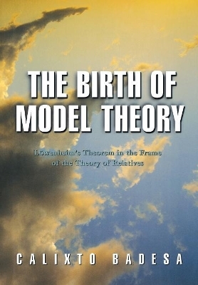 The Birth of Model Theory