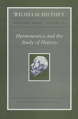 Wilhelm Dilthey: Selected Works, Volume IV