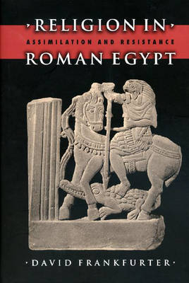 Religion in Roman Egypt - David Frankfurter