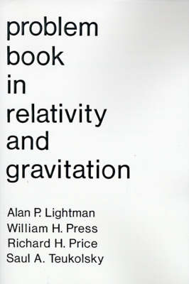 Problem Book in Relativity and Gravitation - Alan P Lightman, William H. Press, Richard H. Price, Saul A. Teukolsky