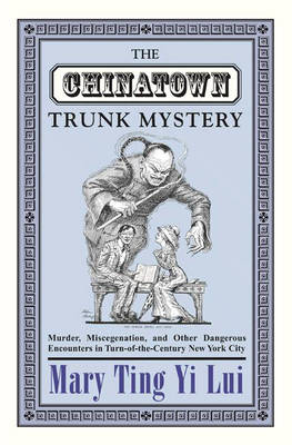 The Chinatown Trunk Mystery - Mary Ting Yi Lui