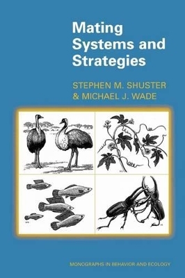 Mating Systems and Strategies - Stephen M. Shuster, Michael J. Wade