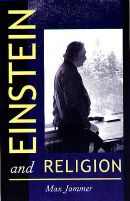 Einstein and Religion - Max Jammer