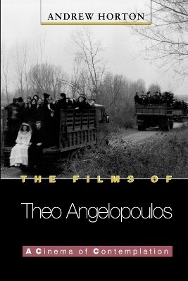 The Films of Theo Angelopoulos - Andrew Horton