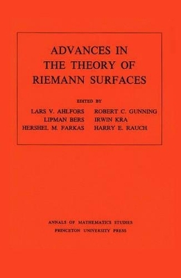 Advances in the Theory of Riemann Surfaces - Lars Valerian Ahlfors, Lipman Bers