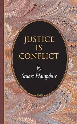 Justice Is Conflict - Stuart Hampshire