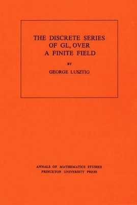Discrete Series of GLn Over a Finite Field - George Lusztig