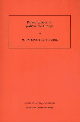 Period Spaces for p-divisible Groups - Michael Rapoport, Thomas Zink