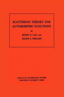Scattering Theory for Automorphic Functions - Peter D. Lax, Ralph S. Phillips
