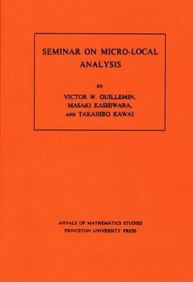 Seminar on Micro-Local Analysis - Victor Guillemin, Masaki Kashiwara, Takahiro Kawai
